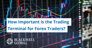 Trading Termina Forex Traders - Blackwell Global - Forex Broker