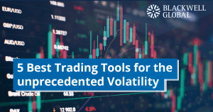 5 Best Trading Tools for Volatility - Blackwell Global - Forex Broker