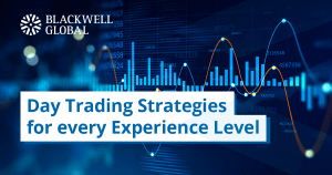 Day Trading Strategies - Blackwell Global - Forex Broker SM